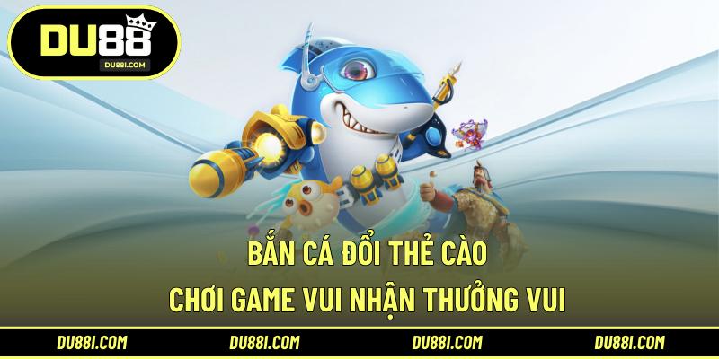 bắn cá đổi thẻ cào