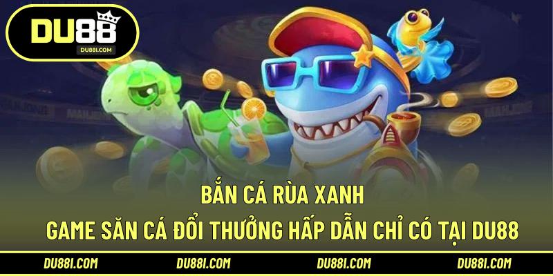 bắn cá rùa xanh