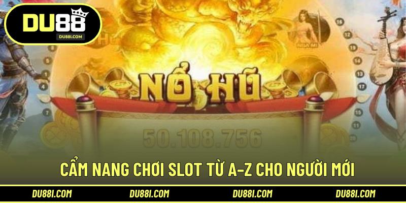Cẩm nang chơi slot từ A–Z cho người mới
