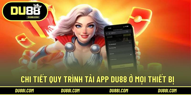 Chi tiết quy trình tải app DU88 ở mọi thiết bị