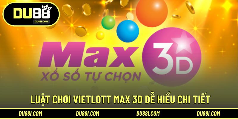 Luật chơi Vietlott Max 3D dễ hiểu chi tiết