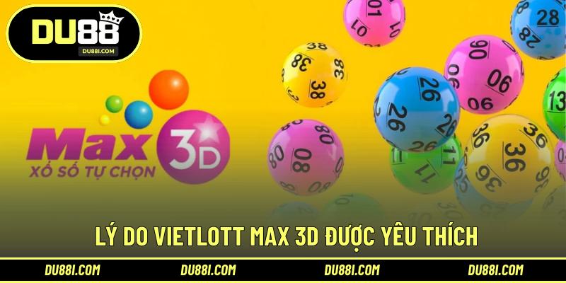 Lý do Vietlott Max 3D được yêu thích