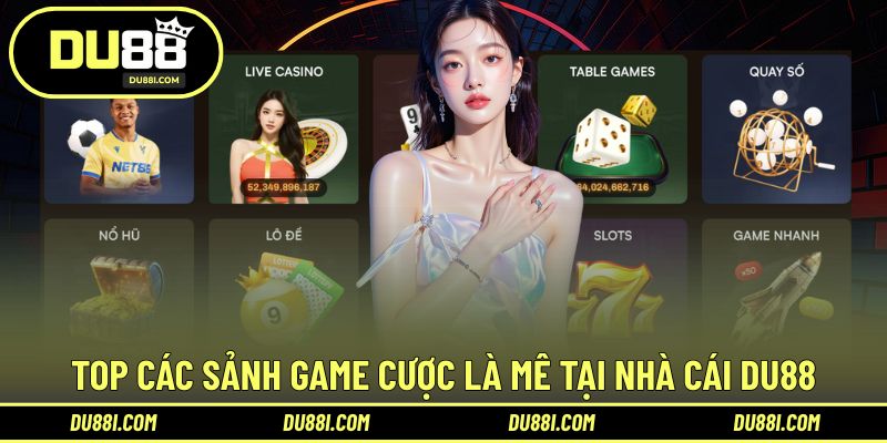 Top các sảnh game chơi là nghiện tại nhà cái